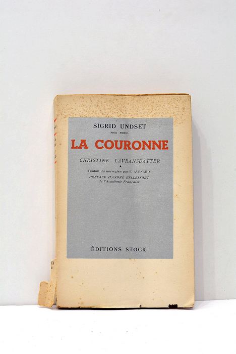 Christine Lavransdatter. La Couronne. Traduit du norvégien par E. Avenard. …