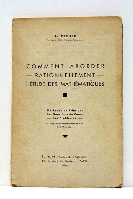 Comment Aborder Rationnellement L'Étude Des Mathématiques. Méthodes et Principes, Les …