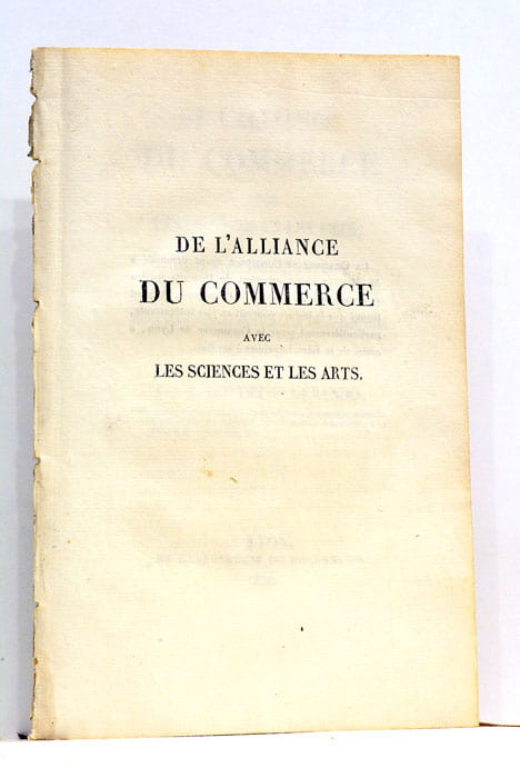 De l'Alliance du Commerce avec les Sciences et les Arts. …