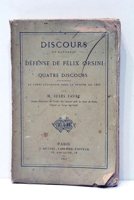 Discours du batonnat. Défense de Félix Orsini. Quatre discours prononcés …