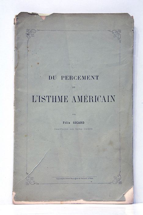 Du Percement de l'Isthme Américain. Instructions nautiques sur les Grandes …