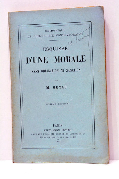 Esquisse d'une morale sans obligation ni sanction.
