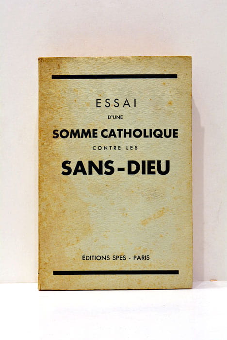 Essai d'une somme catholique contre les Sans-Dieu.