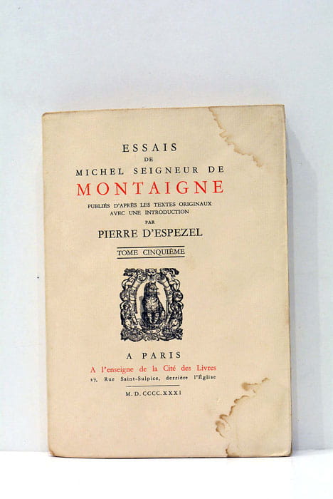 Essais de Michel de Montaigne. Publiés d'après les textes originaux …