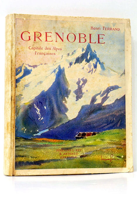 Grenoble. Capitale des Alpes Françaises. Ouvrage orné de 200 héliogravures.