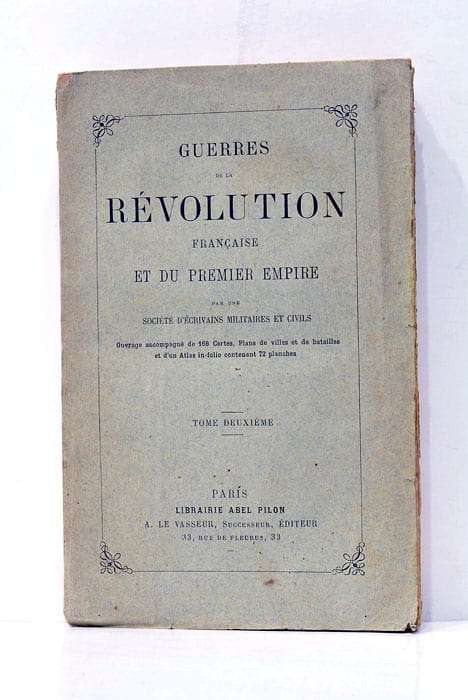 Guerres de la Révolution française et premier empire. Tome II.