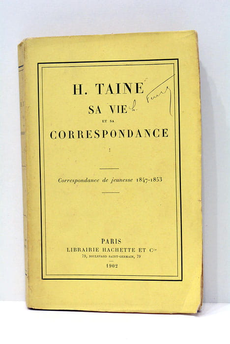 H.TAINE sa vie et sa correspondance. Correspondance de jeunesse 1847-1853.