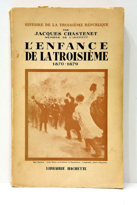 Histoire de la troisième république. L'enfance de la troisième 1870-1879.