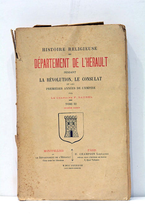 Histoire religieuse du département de l'Héraul pendant la Révolution, le …