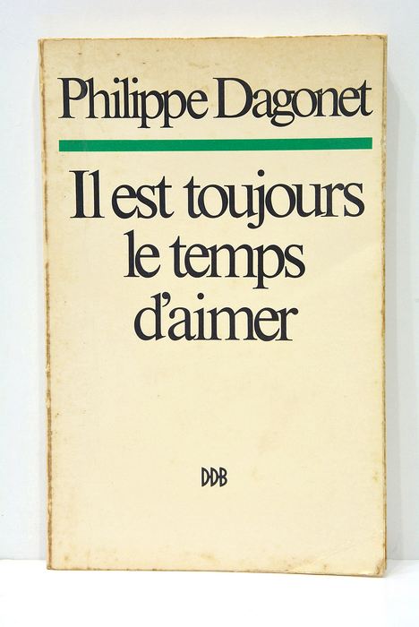 Il est toujours le temps d'aimer.