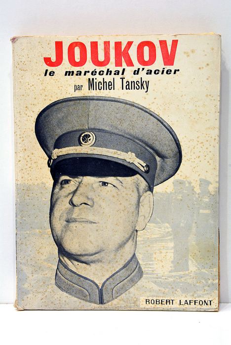 JOUKOV, le maréchal d'acier. Édition Robert Laffont.
