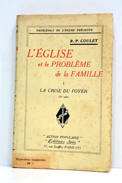 L'église et le problème de la famille. Tome I. La …
