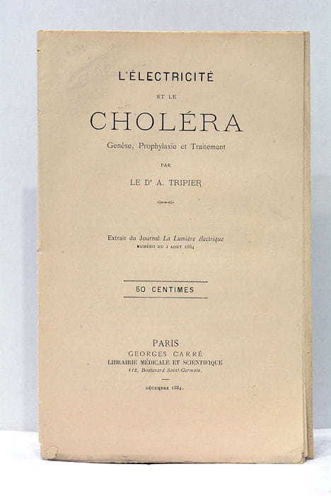 L'Eléctricité et le Choléra. Génèse, Prophylaxie et Traitement.
