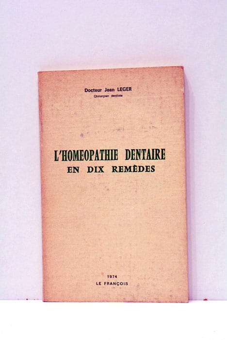 L'homeopathie dentaire en dix remèdes.