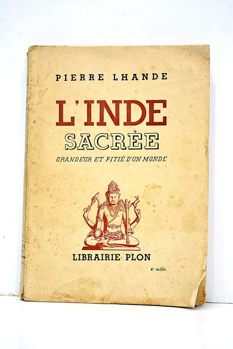 L'Inde sacrée. Grandeur et pitié d'un monde.