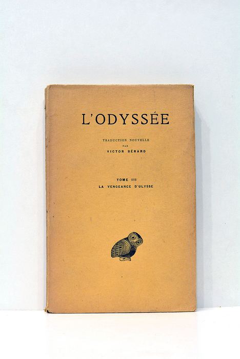 L'Odyssée. Traduction nouvelle de Victor Bérard. Tome III. La vengeance …