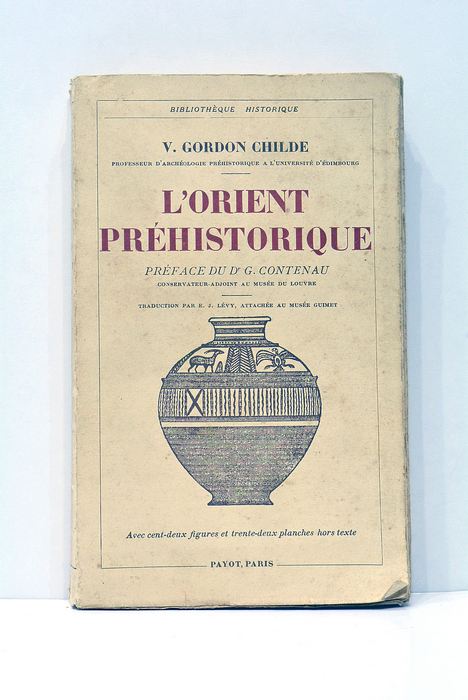 L'Orient Préhistorique. Traduction par E. J. Lévy attachée au musée …