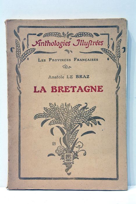 La Bretagne. Coix de textes précédés d'une étude par Anatole …