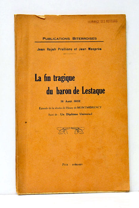 La fin tragique du baron de Lestaque. 16 Août 1632. …