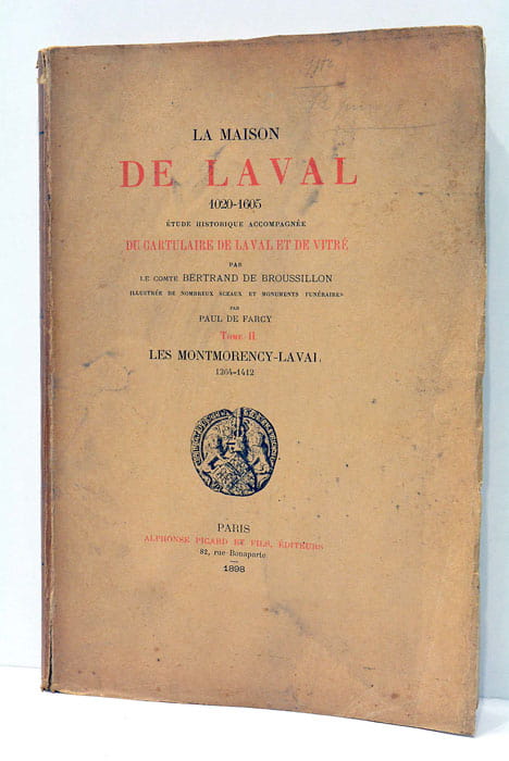 La Maison de Laval 1020-1605. Étude historique accompagnée du cartulaire …