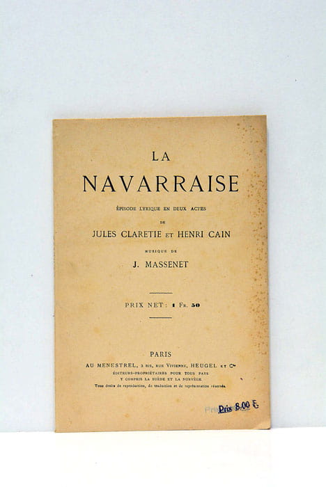 La Navarraise. Épisode lyrique en deux actes. Musique de J. …