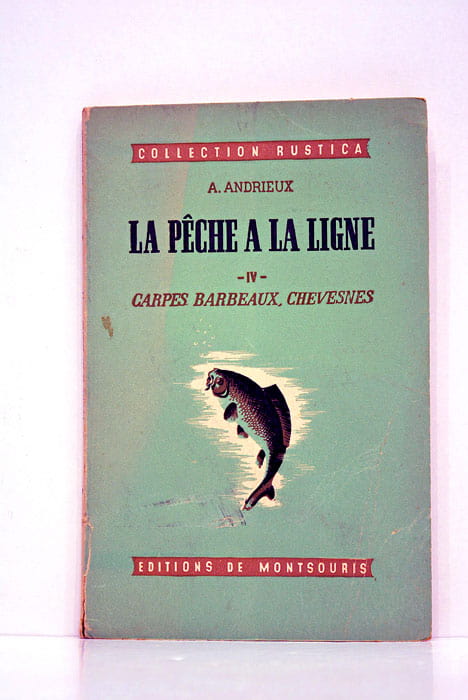 La pêche a la ligne. Carpes, Barbeaux, Chevesnes.