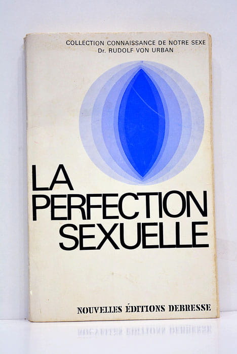 La perfection sexuelle.