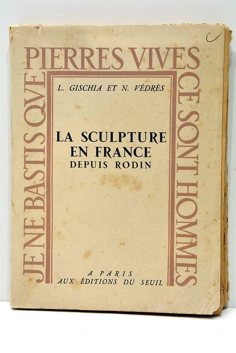 La sculpture en France depuis Rodin.