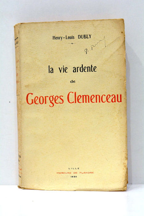 La vie ardente de Georges Clemenceau. Avce deux portraits hors-texte. …