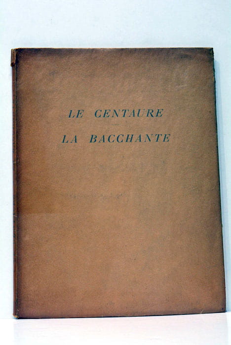 Le Centaure. La Bacchante. Deux poèmes en prose. Illustrés de …
