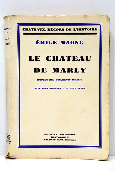 Le Château de Marly. D'après des Documents inédits.