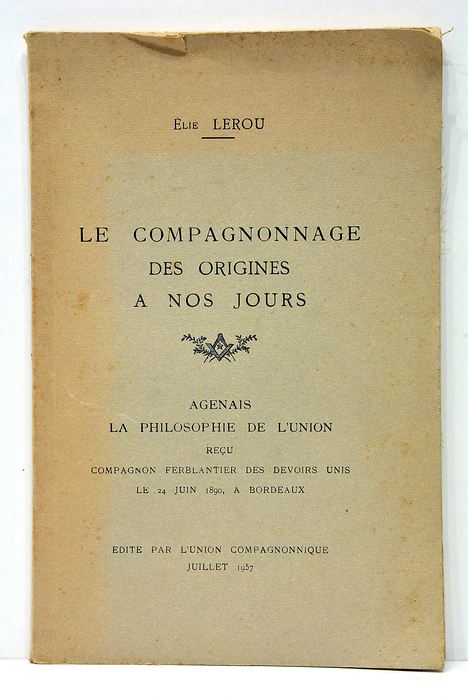 Le compagnonnage. Des origines à nos jours.