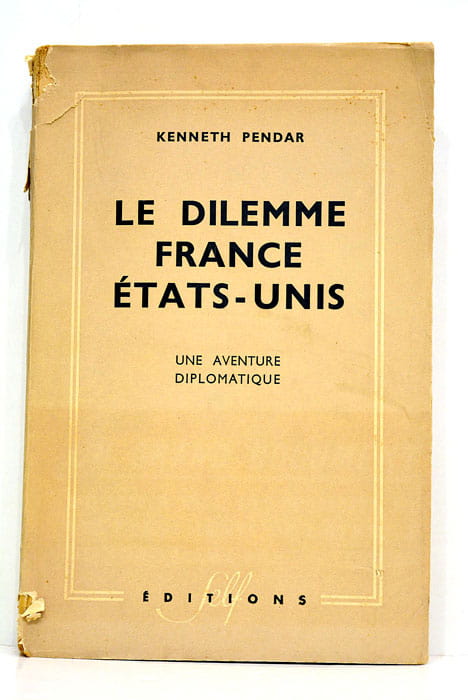 Le dilemme France États-Unis. Une aventure diplomatique.