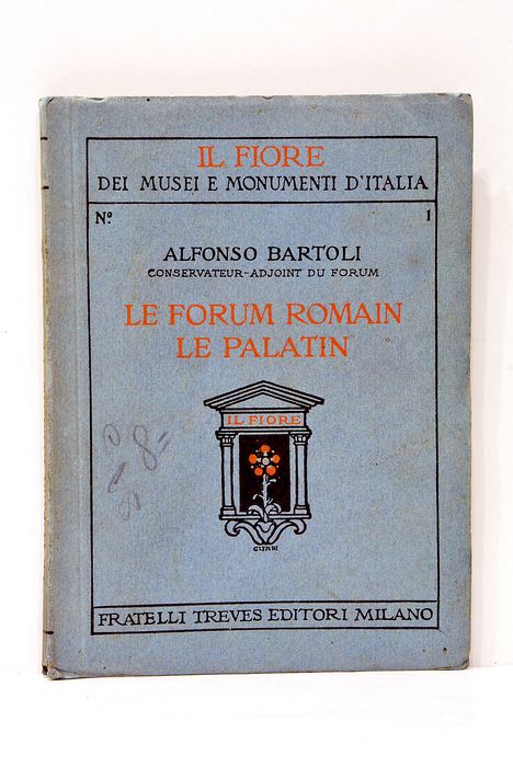 LE FORUM ROMAIN - LE PALATIN. COLLECTION "IL FIORE" / …