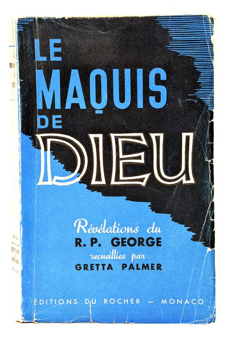 Le Maquis de Dieu. Révélatiuons du R. P. George recueillies …