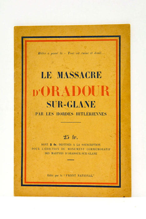 Le massacre d'Oradour-sur-Glane par les hordes hitleriennes.