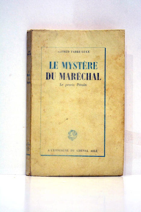 Le mystère du Maréchal. Le procès Pétain.