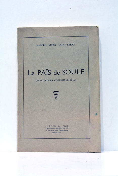 Le Païs de Soule (essai sur la coutume basque).