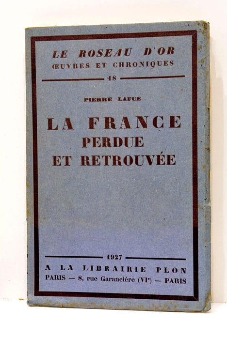 Le roseau d'or. Oeuvres et chroniques. La France perdue et …
