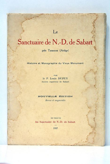Le Sanctuaire de N.-D. de Sabart, près Tarascon (Ariège). Histoire …