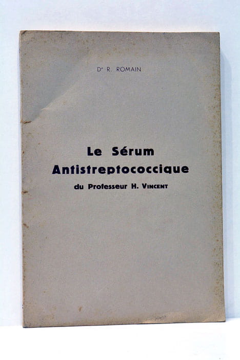 Le sérum antistreptococcique du Prof H. Vincent.