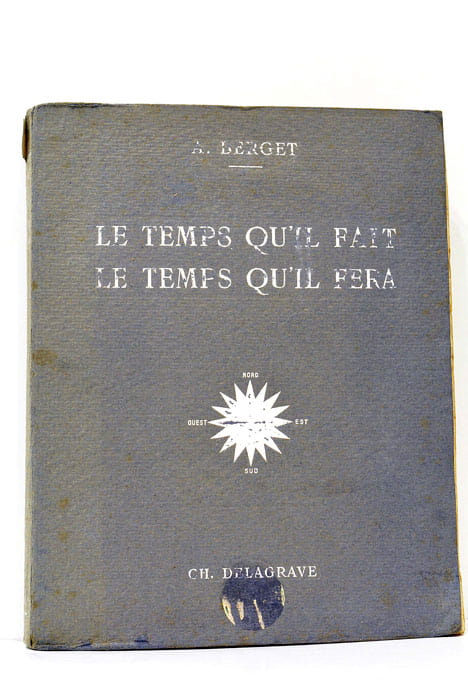 Le temps qu'il fait. Le temps qu'il fera.