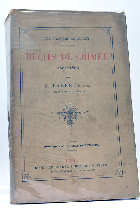 Les Français en Orient. Récits de Crimée. 1854-1856.