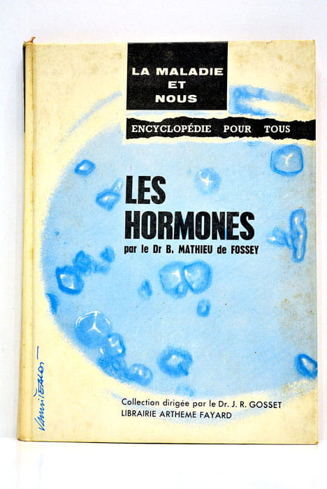 Les hormones.