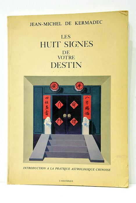 Les huits signes de votre destin. Introduction à la pratique …