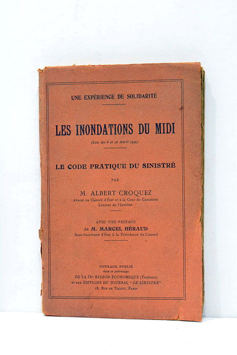 Les inondations du midi. Le code pratique du sinistré. Préface …