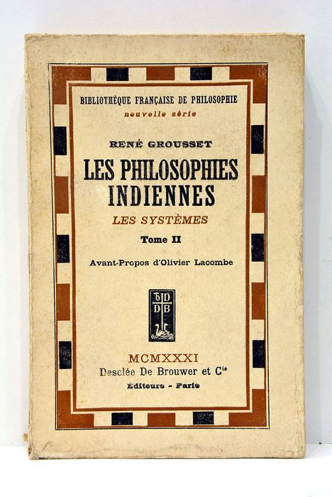 Les philosophies Indiennes. Les Systèmes. Tome 2.