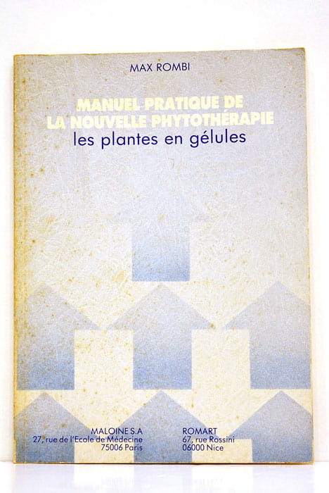 Manuel pratique de la nouvelle phytohérapie. Les plantes en gélules.