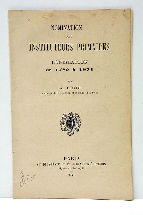 Nomination des Instituteurs Primaires. Législation de 1789 à 1871.