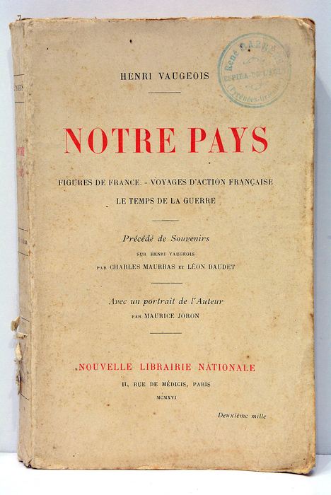 Notre pays. Figures de France, voyages d'action française, le temps …